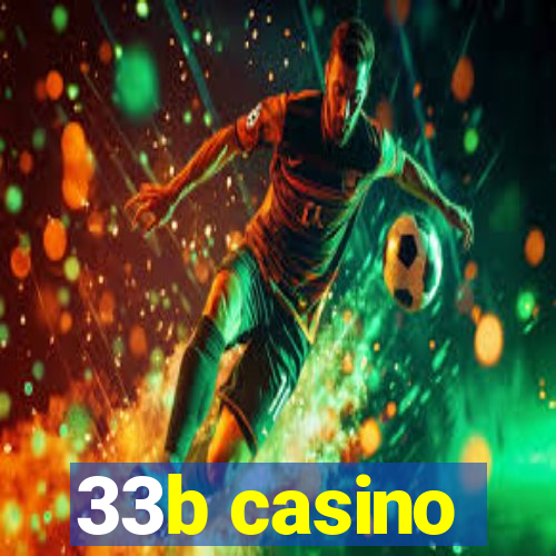 33b casino